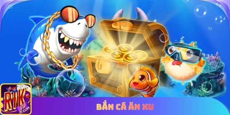 bắn cá ăn xu