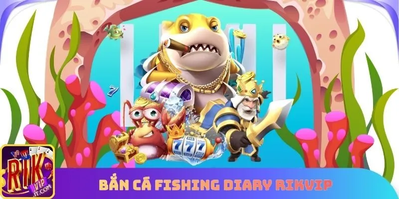 Bắn cá Fishing Diary