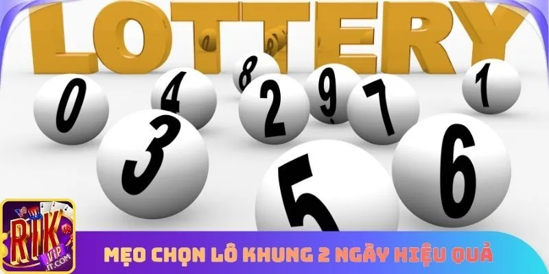 Mẹo chọn Lô khung 2 ngày hiệu quả