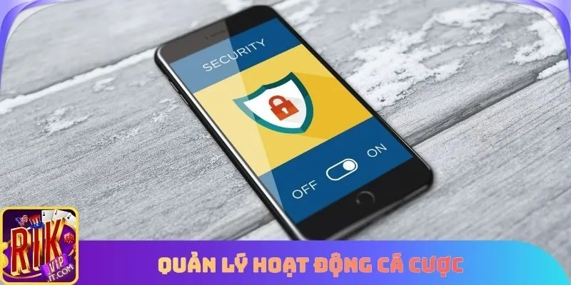Quản lý hoạt động cá cược